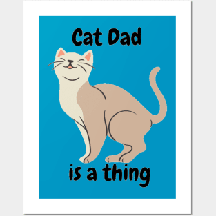 Cat Dad is a thing Posters and Art